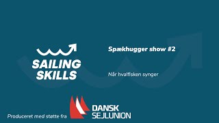 Spækhugger Show #2A | (Part 2A of 5) | Sailing Skills