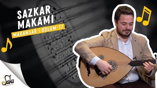 Sazkar Makamı - Makamlar - B17 | Doc. Dr. Sami Dural - Özgür Şanlı