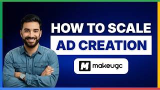 How to scale ad creation using makeugc[2026 Full Guide]
