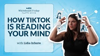 How TikTok Is Reading Your Mind — Whiteboard Friday