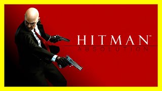 Hitman: Absolution  Full Game (No Commentary)