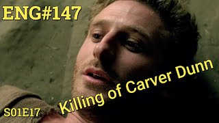 (ENG) Killing of Carver Dunn - LotS |S01E17 #147| #SAVEOURSEEKER