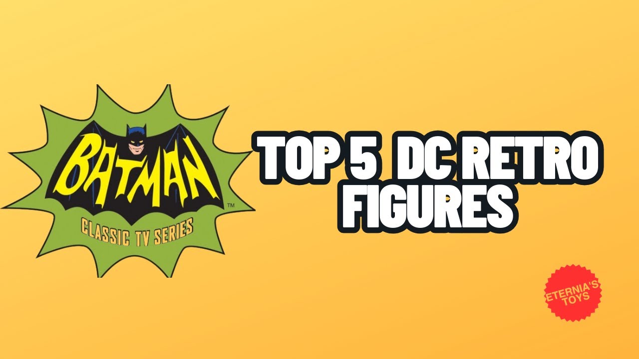 Top 5 DC Retro Figures RANKED! - YouTube