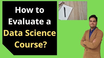 How to Evaluate a Data Science Course | Data Science Course evaluation | Best Data Science Course