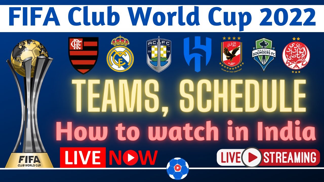 FIFA Club World Cup 2022 Schedule, Teams, Telecast Channels, Live Stream India Real Madrid Match