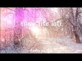 Snow lite lofi    lofi  chill  instrumental