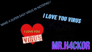 How to create a I Love you virus| Super Easy|Mr.H4CK0R