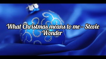 Thumbnail of Stevie Wonder - What Christmas Means To Me (lyrics)