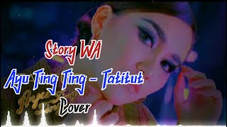 Story WA Ayu Ting Ting - Tatitut