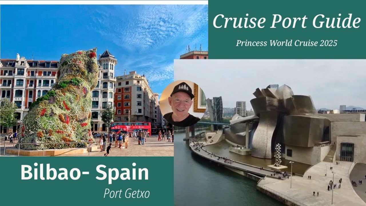 Cruise Port Guide - Bilbao and Getxo, Spain - @LivinLifeNow - Princess World Cruise 2025