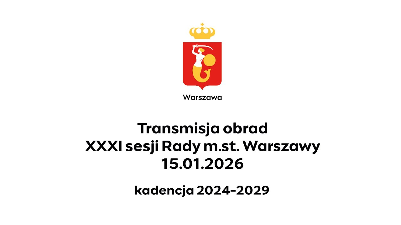 XXXI sesja Rady m.st. Warszawy  - 15.01.2026 r.