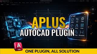 Stop Drawing Manually! Use APLUS AutoCAD Plugin