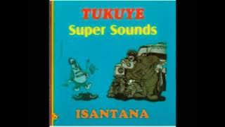 Tukuye Super Sounds - Isigcebhezana (Santana)