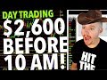 DAY TRADING LIVE! $2600 DOLLARS BEFORE 10AM! CRAZY!