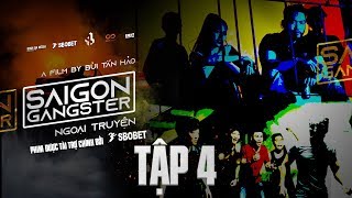 Tập 4 | SAIGON GANGSTER | THỢ SĂN GIANG HỒ | SGG | Phiên bản ngoại truyện | Đen TV