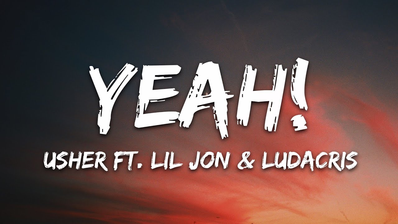 Usher   Yeah Lyrics ft Lil Jon Ludacris