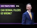 Can Dermal Fillers Go Wrong? | Dr Tim's Tips