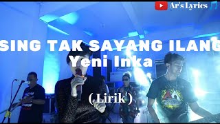 Yeni Inka -  Sing Tak Sayang Ilang (Lirik) || Ar's Lyrics 🎵