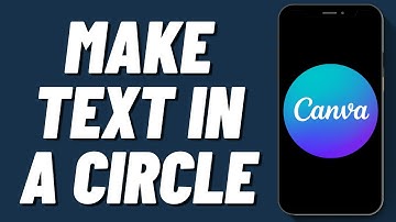 How to Make Text in a Circle in Canva (2024)
