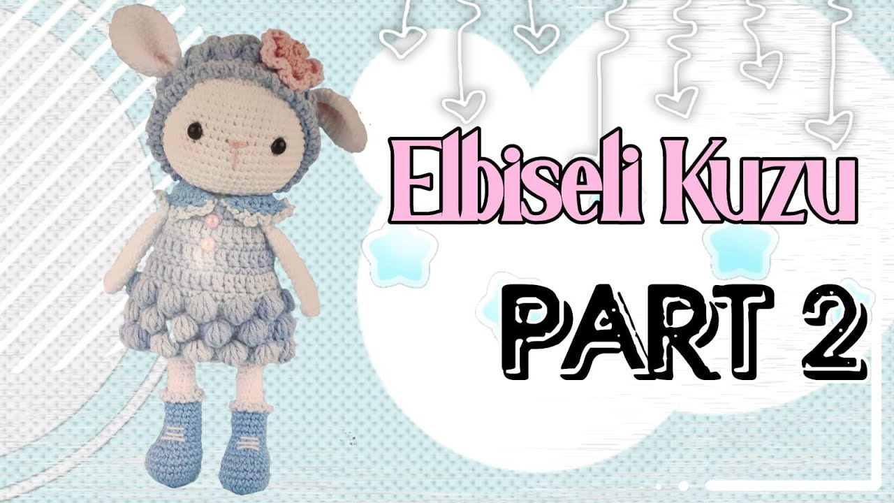 Elbiseli Kuzu// Part 2 // #amigurumi