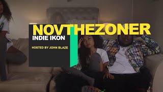 INDIE IKON EP. 9 | NOV THE ZONER (Hosted by Dj John Blaze)