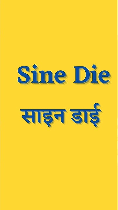 Meaning Of Sine Die In Hindi lawinhindi legalenglish legalterms law meaning-of-sine-die-in-hindi-lawinhindi-legalenglish-legalterms-law