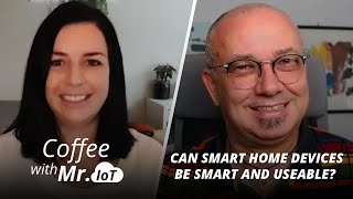 Coffee with Mr. IoT: Yana Welinder – Can smart home devices be smart and useable?