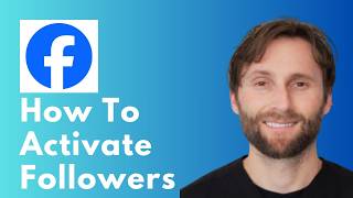 How to Activate Followers on Facebook [Full Guide 2026]