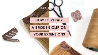How To Repair A Broken Clip on Clip-in Hair Extensions | Cashmere Hair