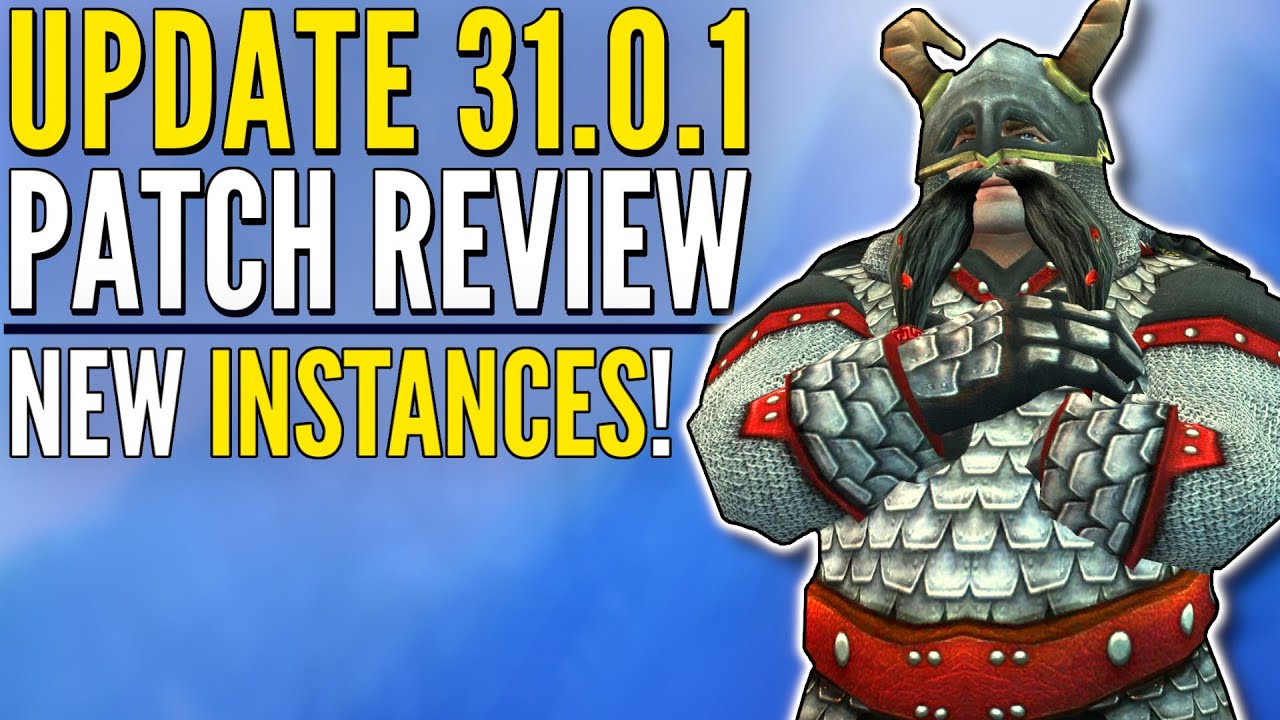 LOTRO News: Update 31.0.1 Patch Review - NEW Gundabad Content & MANY Bug Fixes!