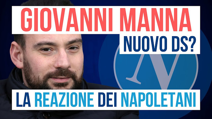 Giovanni Manna nuovo DS del Napoli? 😯 La REAZIONE dei napoletani!