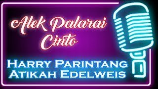 Alek Palarai Cinto (Karaoke Minang) ~ Harry Parintang feat Atikah Edelweis