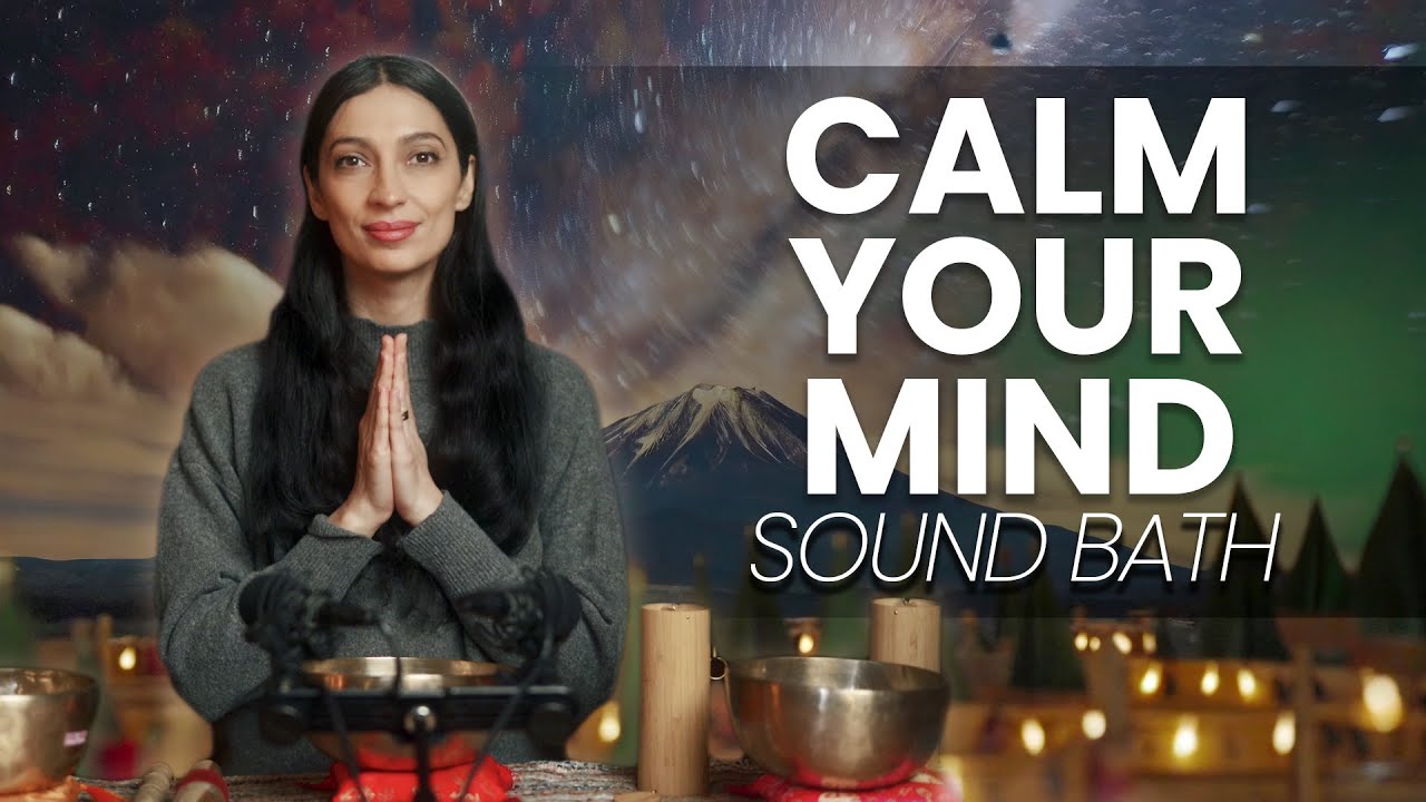 Calm Your Mind from Anxiety - Sound Bath Healing Meditation (1 Hour ...