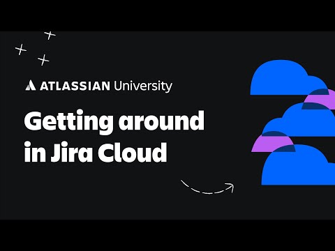 Getting around in Jira Cloud