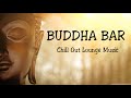 Buddha Lounge Chillout Music ◈ Buddha Bar Chill out Music