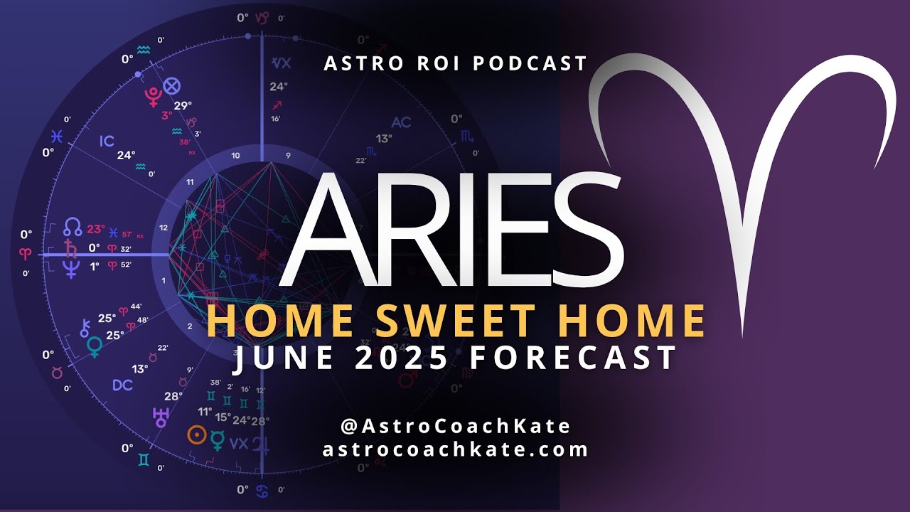 Aries June 2025 Forecast - Home Sweet Home