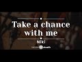 Take A Chance With Me – Niki (KARAOKE ACOUSTIC)