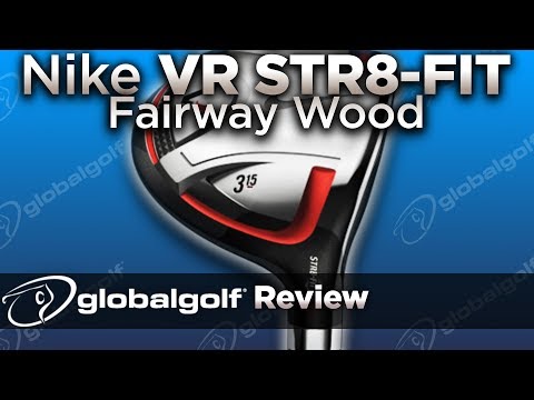 Nike VR STR8-FIT Fairway Wood - GlobalGolf Review - YouTube