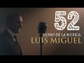 El ICONO De La Música LUIS MIGUEL Y Sus 52 Años