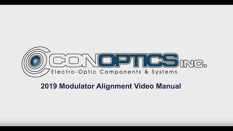 2019 Conoptics E-O Modulator Alignment Procedure