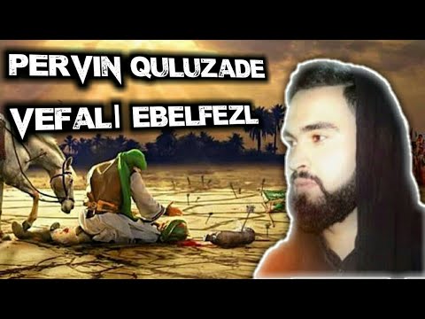 Pervin Quluzade-VƏFALI EBELFEZL