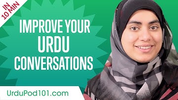 Learn Urdu in 10 Minutes - Improve your Urdu Conversation Skills