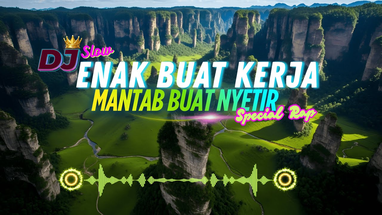 DJ  SLOW ENAK  BANGET  | COCOK BUAT KERJA DAN SANTAI | BAGUS UNTUK NAIKIN MOOD KERJA