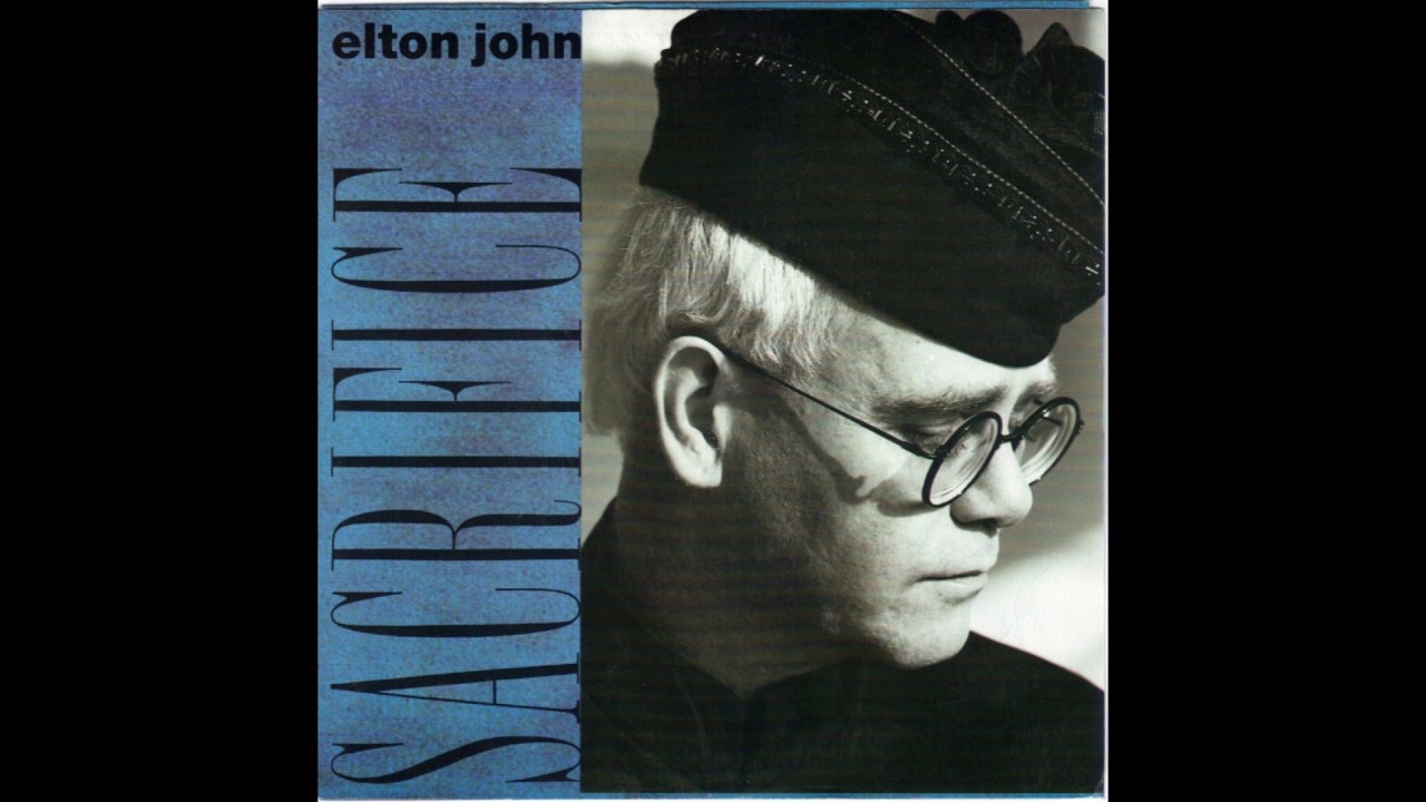 Elton John - Sacrifice - Chords & Lyrics 