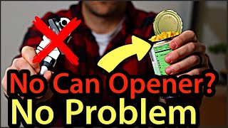 The 3 Methods You'll Need to OPEN A CAN WITHOUT A CAN OPENER by Practical Preparedness 24,820 views 3 months ago 8 minutes, 2 seconds