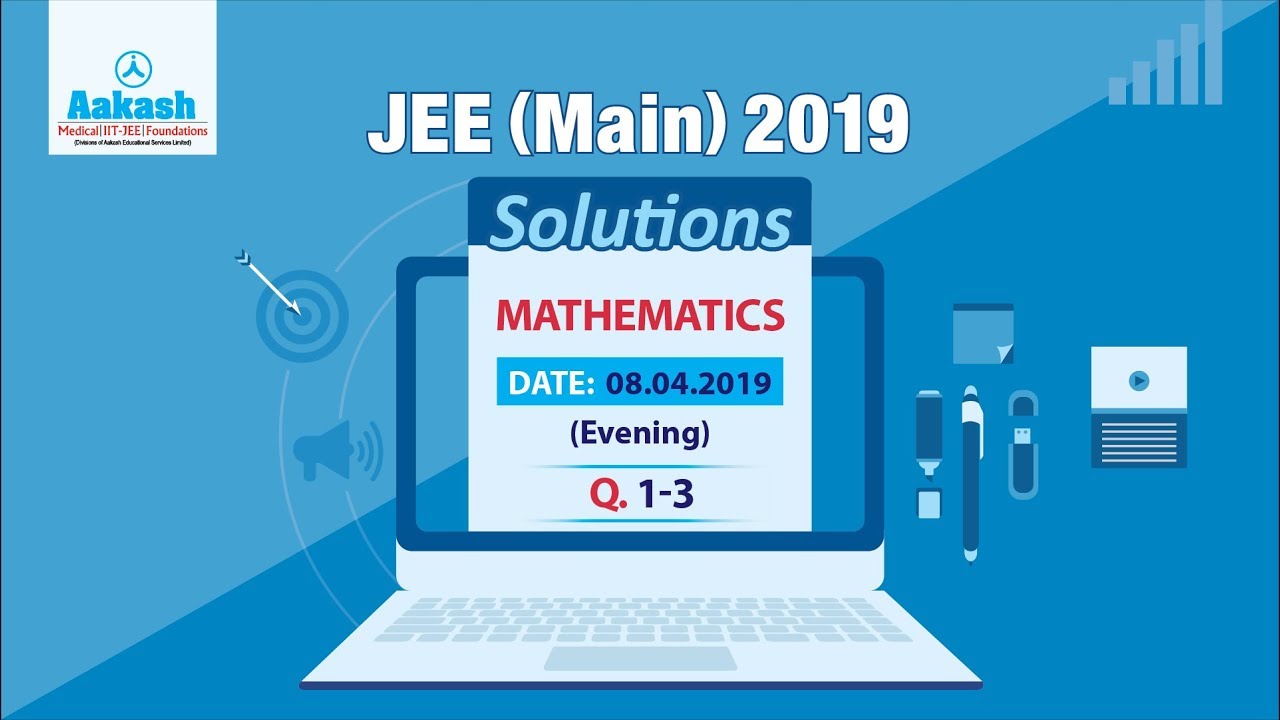 JEE Main  2019 Mathematics Solution 08 04 2019 Evening Q. 1 to 3
