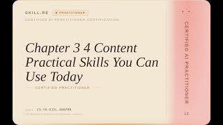 Certified AI Practitioner: Chapter 3 4 Content -- Practical Skills You Can Use Today Wealth