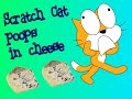Scratch Cat poops in cheese