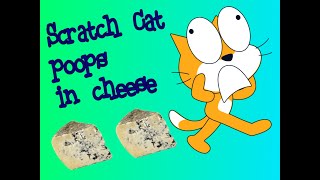 Scratch Cat Poops In Cheese