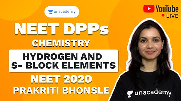 NEET 2020 DPP on Hydrogen and S- block elements | Chemistry | Prakriti Bhonsle | Unacademy Sapiens